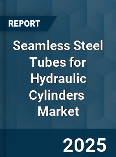 Global Seamless Steel Tubes for Hydraulic Cylinders Industry