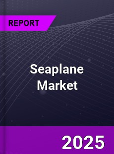 Global Seaplane Market