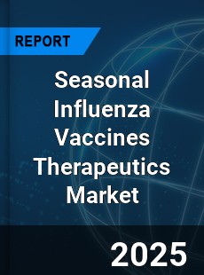 Global Seasonal Influenza Vaccines Therapeutics Market