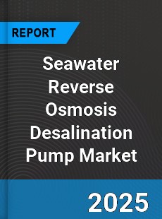 Seawater Reverse Osmosis Desalination Pump Global Market