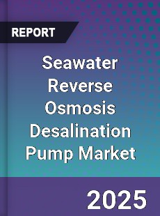 Global Seawater Reverse Osmosis Desalination Pump Market