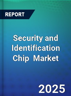 Global Security and Identification Chip Industry