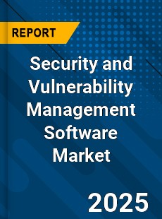 Global Security and Vulnerability Management Software Market