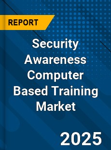 Global Security Awareness Computer Based Training Market