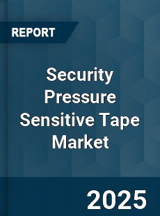 Security Pressure Sensitive Tape Market