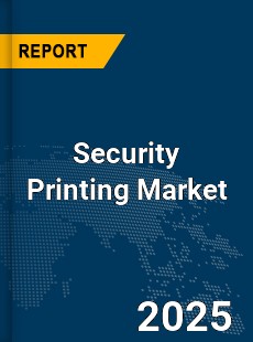 Global Security Printing Market
