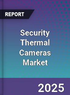 Security Thermal Cameras Market