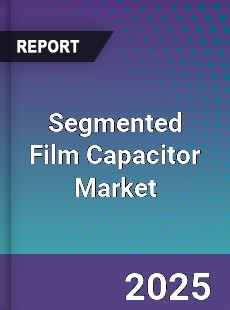 Global Segmented Film Capacitor Market