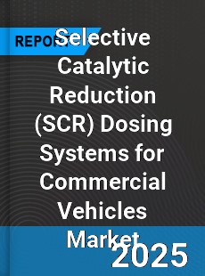 Global Selective Catalytic Reduction Dosing Systems for Commercial Vehicles Market