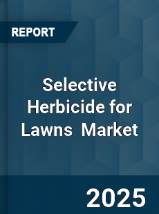 Selective Herbicide For Lawns Global and China Top Players Market