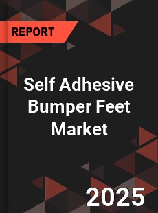 Self Adhesive Bumper Feet Market