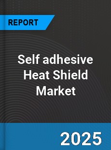 Self adhesive Heat Shield Market