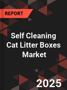 Global Self Cleaning Cat Litter Boxes Industry
