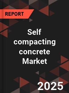 Global Self compacting concrete Market