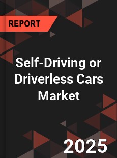 Global Self Driving or Driverless Cars Market