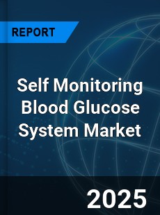 Global Self Monitoring Blood Glucose System Market