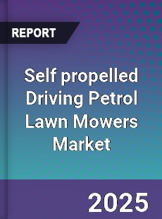 Self propelled Driving Petrol Lawn Mowers Market