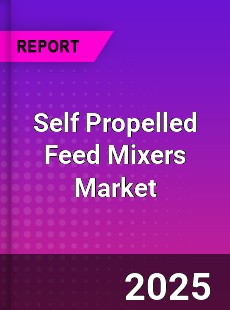 Global Self Propelled Feed Mixers Market