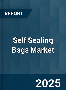 Global Self Sealing Bags Market