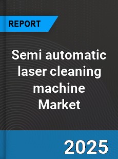 Global Semi automatic laser cleaning machine Market