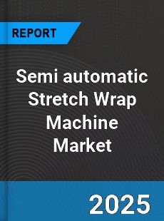 Global Semi automatic Stretch Wrap Machine Market