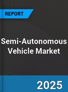 Global Semi Autonomous Vehicle Market