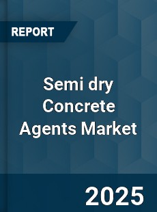 Semi dry Concrete Agents Market