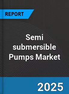 Semi submersible Pumps Global Market