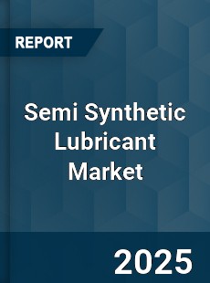COVID 19 Outbreak Global Semi Synthetic Lubricant Industry