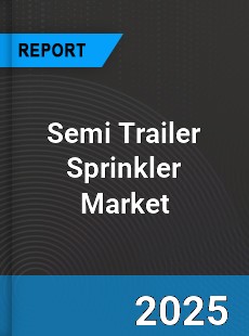 Global Semi Trailer Sprinkler Market