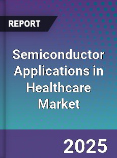 Global Semiconductor Applications in Healthcare Market