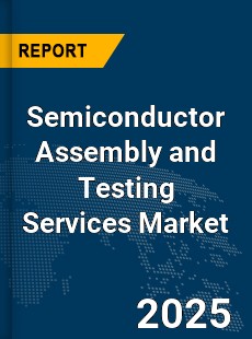 Global Semiconductor Assembly and Testing Services Market