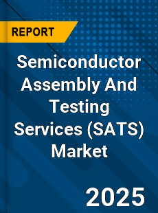 Global Semiconductor Assembly And Testing Services Market