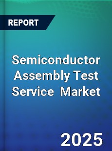 Global Semiconductor Assembly Test Service Industry