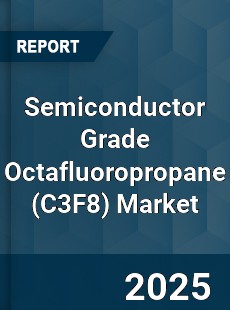 Semiconductor Grade Octafluoropropane Market