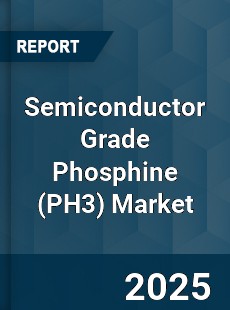 Semiconductor Grade Phosphine Market