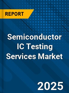 Global Semiconductor IC Testing Services Market