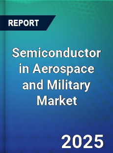 Global Semiconductor in Aerospace and Military Market