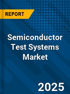 Global Semiconductor Test Systems Market
