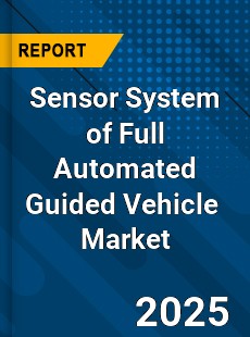 Global Sensor System of Full Automated Guided Vehicle Industry