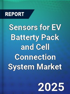 Sensors for EV Batterty Pack and Cell Connection System Global and China Top Players Market