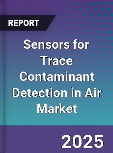 Global Sensors for Trace Contaminant Detection in Air Market
