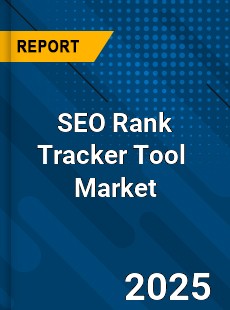 SEO Rank Tracker Tool Global and China Top Players Market