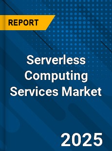 COVID 19 Outbreak Global Serverless Computing Services Industry