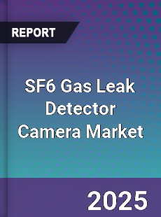 SF6 Gas Leak Detector Camera Market