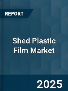 Global Shed Plastic Film Market