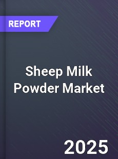 Global Sheep Milk Powder Market