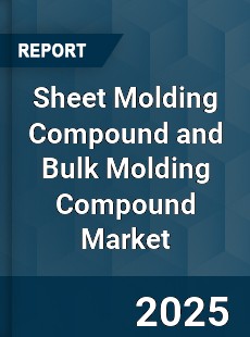Global Sheet Molding Compound and Bulk Molding Compound Industry
