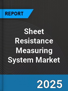 Sheet Resistance Measuring System Global Market