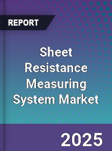 Global Sheet Resistance Measuring System Market